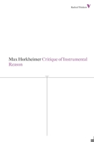 Critique of Instrumental Reason (Critique of Reason Ppr) 0826400884 Book Cover