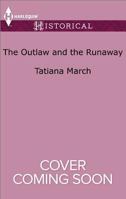 The Outlaw and the Runaway (Harlequin Historical) 1335051708 Book Cover