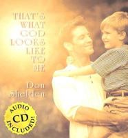 That's What God Looks Like To Me 0979094704 Book Cover