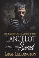 Lancelot and the Sword: An epic gay romantic fantasy (The Knight's of Camelot) B0DW3X86HP Book Cover