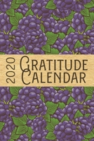 2020 Gratitude Calendar: Blackberry - 365 Days Dated Gratitude Journal For A Thankful New Year 1702443299 Book Cover
