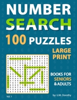 Large Print Number Search Books For Seniors: Fantastic 100 Number Find Puzzles in 20 Point Font Brain Games For Seniors And Adults Vol. 1 B0892HSXN3 Book Cover