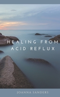 Healing from Acid Reflux 1734293268 Book Cover