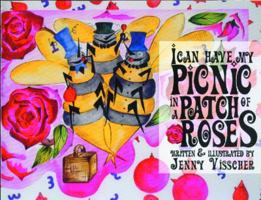 I Can Have My Picnic in a Patch of Roses 1896239676 Book Cover