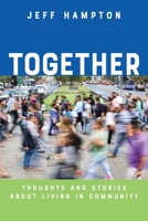 Together: Thoughts and Stories About Living in Community 1635281326 Book Cover