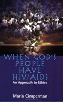 When God's People Have HIV/Aids: An Approach to Ethics 1570756236 Book Cover