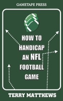 How To Handicap An NFL Football Game B096XKF5LZ Book Cover