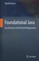 Foundational Java: Key Elements and Practical Programming (Texts in Computer Science) 3030545202 Book Cover