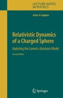 Relativistic Dynamics of a Charged Sphere: Updating the Lorentz-Abraham Model 1441920765 Book Cover