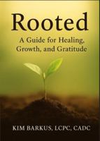 Rooted: A Guide for Healing, Growth, and Gratitude B0G2K5JX3K Book Cover