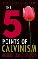 Five Points of Calvinism 1453753656 Book Cover