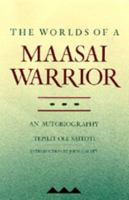The Worlds of a Maasai Warrior: An Autobiography 0520063252 Book Cover