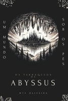 Os Terráqueos de Abyssus: Um Mundo Sob Os Pés (Portuguese Edition) B0FN8D5DGB Book Cover