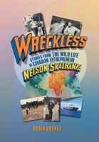 Wreckless: Stories from the Wild Life of Canadian Entrepreneur Nelson Skalbania 1038369762 Book Cover