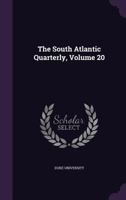 The South Atlantic Quarterly, Volume 20 1347668713 Book Cover