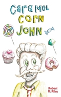 Caramel Corn John 1631299611 Book Cover