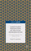 Constituent Perceptions of Political Representation: How Citizens Evaluate their Representatives 1137402024 Book Cover