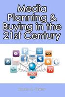 Media Planning & Buying In the 21st Century 1456505300 Book Cover