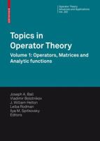 Topics in Operator Theory: Volume 1: Operators, Matrices and Analytic Functions 3034601573 Book Cover