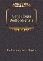 Genealogia Bedfordiensis 5519136610 Book Cover