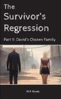 Survivor's Regression Part 2 : David's Chosen Family 1968027297 Book Cover