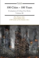 100 Cities – 100 Years: Evaluation of Urban Fire Risks Volume III B0GL8ZZWYG Book Cover