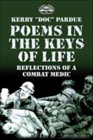 Poems in the Keys of Life: Reflections of a Combat Medic 1413771947 Book Cover