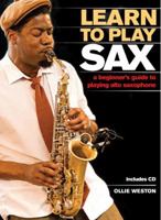 Learn to Play Sax: A Beginner's Guide to Playing Saxophone 0785826564 Book Cover