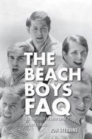 The Beach Boys FAQ: All That's Left to Know About America's Band 0879309873 Book Cover