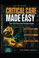 Critical Care Made Easy: The ICU Survival Pocket Guide for Nurses, NPs, PAs, and Residents: Rapid Bedside Reference for Sepsis, Shock, Vasopressors, ... Clinical Decision Protocols, Drug Dosage Cha B0HD76DM1T Book Cover