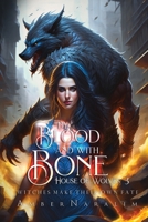 By Blood and with Bone: A Dark Paranormal Romance B0CCZV86QH Book Cover