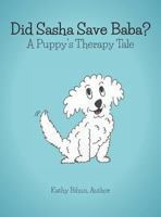 Did Sasha Save Baba?: A Pet Therapy Tale 1773705385 Book Cover