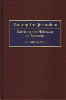 Waiting for Jerusalem: Surviving the Holocaust in Romania (Contributions to the Study of World History) 0313287988 Book Cover