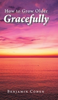 How To Grow Older Gracefully B0FH34KP9W Book Cover