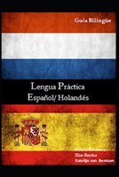 Lengua Práctica: Español / holandés: guía bilingue (Spanish Edition) B08C4DHF2C Book Cover