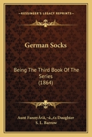 German Socks: Being The Third Book Of The Series 137834507X Book Cover