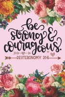 Be Strong and Courageous Deuteronomy 31:6: Pretty Pink Floral Prayer Journal for Women to write in | Blank Lined Notebook for Bible Study Notes, ... Thanksgiving and Meditation | Ideal Gift 1712264982 Book Cover