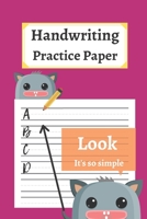Handwriting Practice Paper: 120 Blank Writing Pages - For Students Learning to Write Letters 165442269X Book Cover