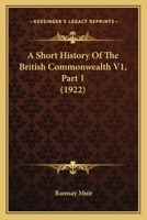 A Short History Of The British Commonwealth V1, Part 1 1120967678 Book Cover