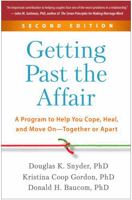 Getting Past the Affair: A Program to Help You Cope, Heal, and Move On--Together or Apart 1462547486 Book Cover