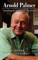 Arnold Palmer: Homespun Stories of the King 1629375683 Book Cover