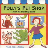 Polly's Pet Shop (A Lift-the-Flap Shop Book!) 1862304831 Book Cover