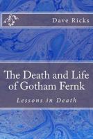 The Death and Life of Gotham Fernk: Lessons in Death 1547032499 Book Cover