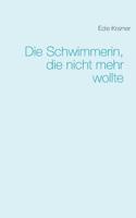 Die Schwimmerin, die nicht mehr wollte (German Edition) 3732239519 Book Cover