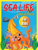 Sea Life Coloring Book For Kids: 50 Amazing Coloring Images B08WK2LGY9 Book Cover