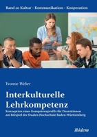 Interkulturelle Lehrkompetenz: Konzeption eines Kompetenzprofils für Dozentinnen am Beispiel der Dualen Hochschule Baden-Württemberg 3838211448 Book Cover