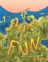 Farting Is Fun 1449023460 Book Cover