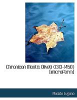 Chronicon Montis Oliveti (1313-1450) [microform] 1113593822 Book Cover