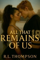 All That Remains of Us (The Threads of the Scarlet Road) B0G4VMMCXG Book Cover