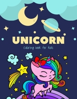 Unicorn Coloring Book for Kids : A Little Unicorn Coloring Books for Kids Ages 4-8 Years Improve Imagination and Relaxing (Book6) 1693172224 Book Cover